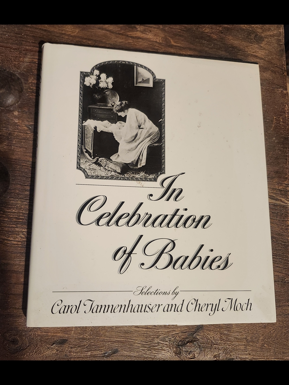 In Celebration of Babies By Carol Tannenhauser & Cheryl Moch 1987